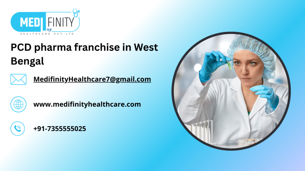 PCD Pharma Franchise in West Bengal – Start Your Profitable Journey with Medifinity Healthcare