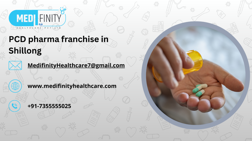 PCD Pharma Franchise in Shillong – Medifinity Healthcare